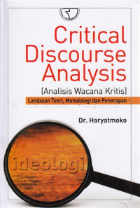 Image of Critical discourse analysis = analisis wacana kritis : landasan teori, metodologi dan penerapan