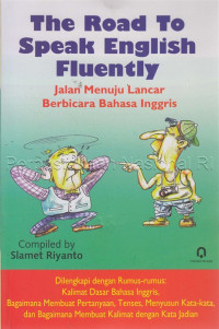 Image of The road to speak english fluently : jalan menuju lancar berbicara bahasa Inggris