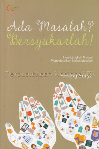Image of Ada masalah ? bersyukurlah ! Lima langkah mudah menyelesaikan setiap masalah