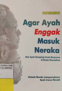 Image of Agar Ayah Enggak Masuk Neraka : Kiat Ayah Dampingi Anak Berpuasa Dibulan Ramadhan