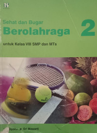 Image of Sehat dan Bugar Berolahraga untuk Kelas VIII SMP dan MTS