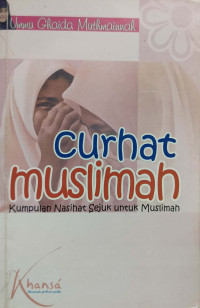 Image of Curhat Muslimah  : Kumpulan Nasihat Sejuk Untuk Muslmah