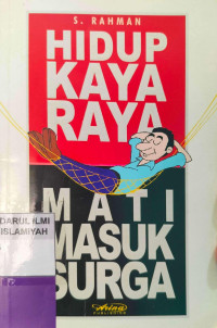 Image of Hidup Kaya Raya Mati Masuk Surga