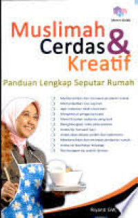 Image of Muslimah Cerdas dan Kreatif : Panduan Lengkap Seputar Rumah