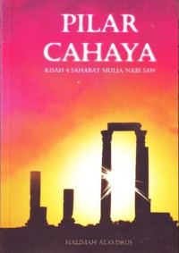 Image of Pilar Cahaya : Kisah 4 Sahabat Mulia Nabi SAW