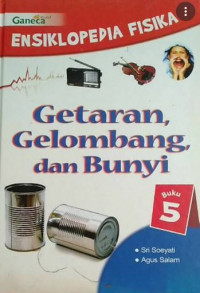 Image of Ensiklopedia Fisika : getaran, gelombang, dan bunyi