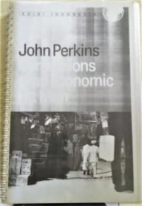 Image of Confessions of an economic hit man = pengakuan seorang ekonom perusak