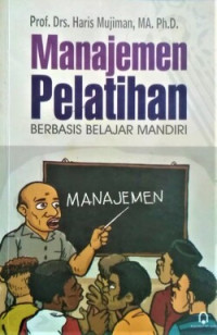 Image of Manajemen Pelatihan : Berbasis Belajar Mandiri