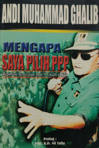 Image of Mengapa Saya Pilih PPP : Reportase Pemecatan Andi M.Ghalib di PPP
