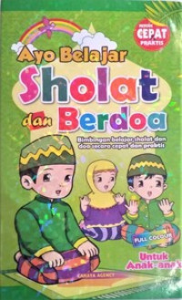 Image of Ayo Belajar Sholat dan Berdoa : Bimbingan belajar shalat dan secara cepat dan praktis
